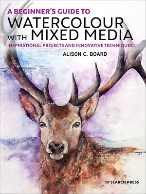 cover image of A Beginner's Guide to Watercolour with Mixed Media